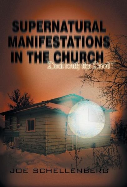 Cover for D C C Joseph Schellenberg · Supernatural Manifestations in the Church: Deal with the Devil (Innbunden bok) (2014)