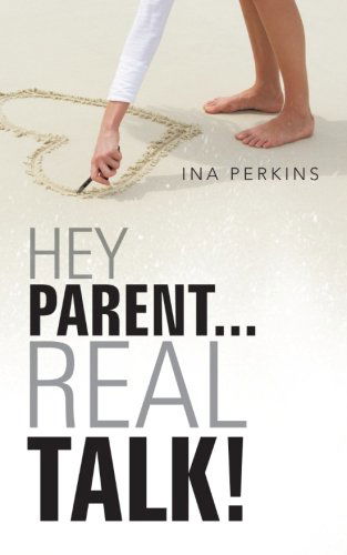 Cover for Ina Perkins · Hey Parent. . .real Talk! (Paperback Book) (2013)