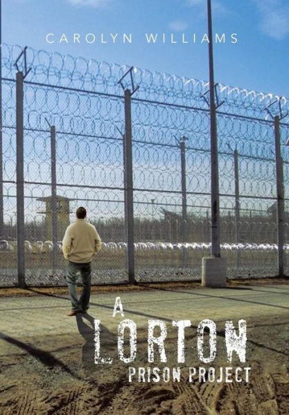 Cover for Carolyn Williams · A Lorton Prison Project (Hardcover Book) (2013)