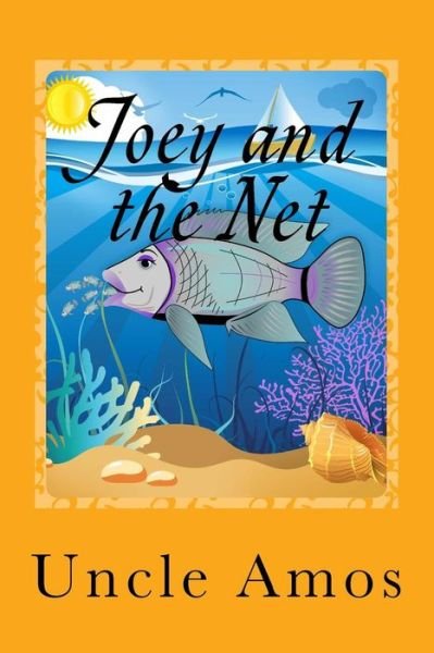 Cover for Uncle Amos · Joey and the Net: Adventure &amp; Education Series for Ages 3-10 (Paperback Book) (2013)
