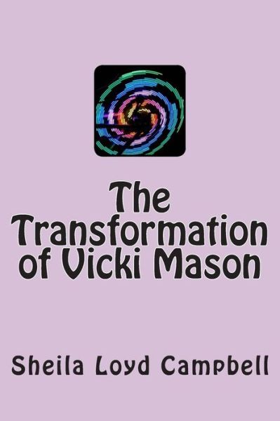 Cover for Sheila Loyd Campbell · The Transformation of Vicki Mason (Paperback Book) (2014)