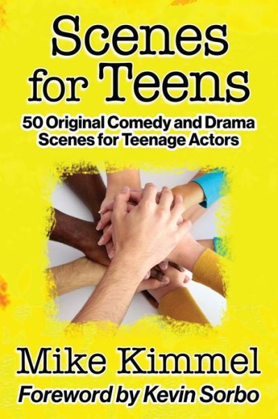 Cover for Mike Kimmel · Scenes for Teens: 50 Original Comedy and Drama Scenes for Teenage Actors (Paperback Book) (2014)
