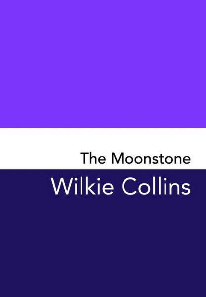 Cover for Wilkie Collins · The Moonstone Original and Unabridged (Paperback Bog) (2017)