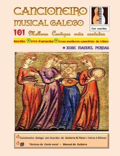 Cancionero Musical Gallego: 101 Cantigas Galegas Mais Cantadas Da Historia - Xose Manuel R Piernas - Books - Createspace - 9781501085031 - September 6, 2014