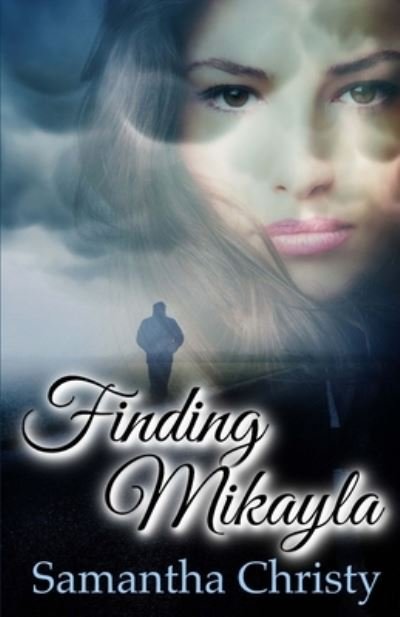Cover for Samantha Christy · Finding Mikayla (Paperback Book) (2014)