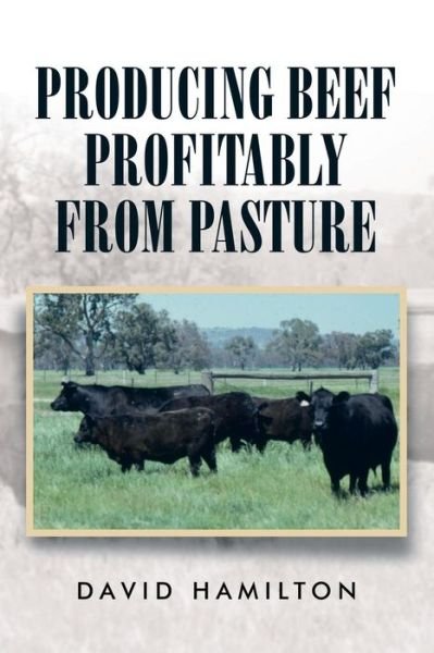 Cover for David Hamilton · Producing Beef Profitably from Pasture (Paperback Book) (2015)