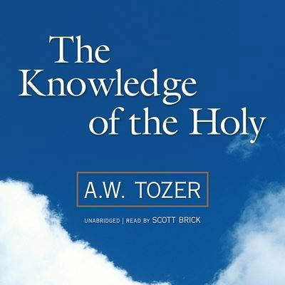 Cover for A W Tozer · The Knowledge of the Holy Lib/E (CD) (2016)