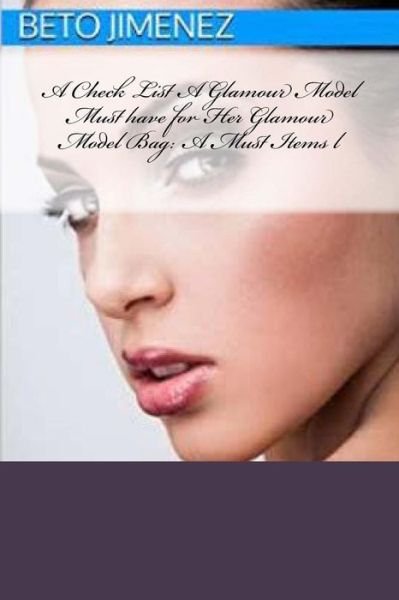 Cover for Beto Jimenez · A Check List A Glamour Model Must have for Her Glamour Model Bag (Paperback Book) (2015)