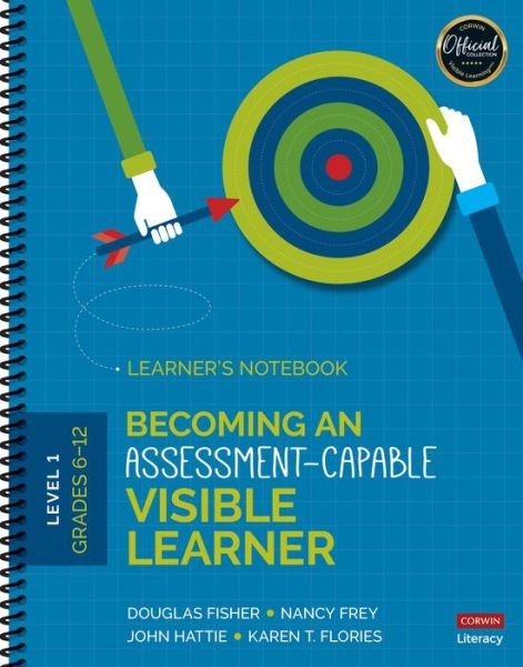 Cover for Douglas Fisher · Becoming an Assessment-Capable Visible Learner, Grades 6-12, Level 1: Learner's Notebook - Corwin Literacy (Spiralbuch) (2019)