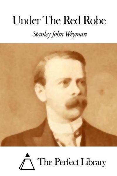 Cover for Stanley John Weyman · Under the Red Robe (Paperback Book) (2015)
