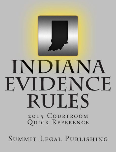 Cover for Summit Legal Publishing · Indiana Evidence Rules Courtroom Quick Reference: 2015 (Taschenbuch) (2015)