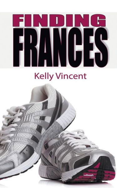 Finding Frances - Kelly Vincent - Książki - The Wild Rose Press - 9781509229031 - 3 lutego 2020