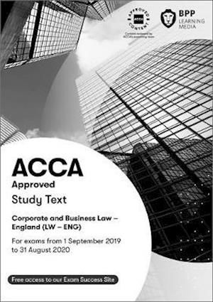 ACCA Corporate and Business Law (English): Study Text - BPP Learning Media - Kirjat - BPP Learning Media - 9781509724031 - perjantai 15. helmikuuta 2019