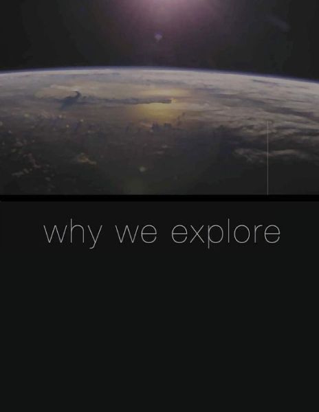 Cover for National Aeronautics and Space Administr · Why We Explore (Paperback Book) (2015)