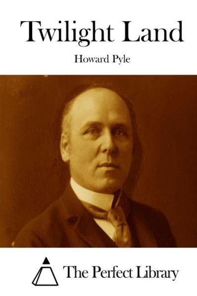 Cover for Howard Pyle · Twilight Land (Pocketbok) (2015)