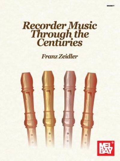 Cover for Franz Zeidler · Recorder music through the centuries (Book) (2017)