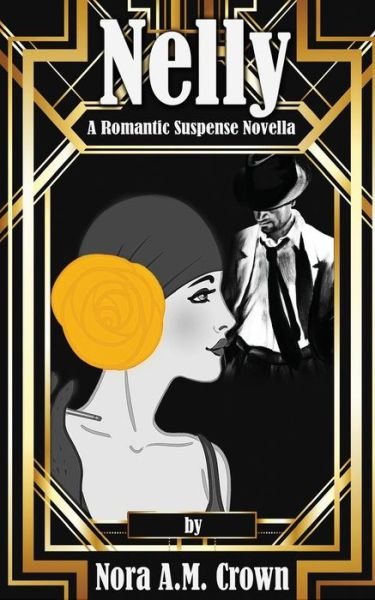 Cover for Nora a M Crown · Nelly: a Romantic Suspense Novella (Pocketbok) (2015)