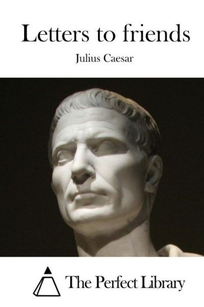 Cover for Julius Caesar · Letters to Friends (Paperback Bog) (2015)