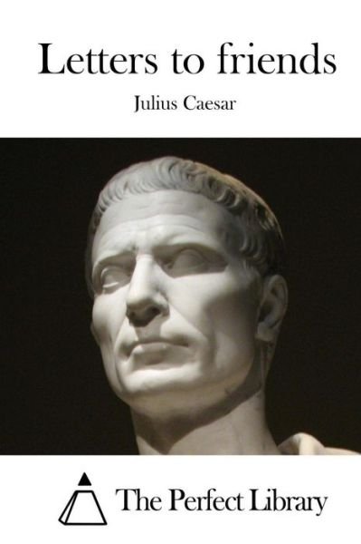 Cover for Julius Caesar · Letters to Friends (Paperback Book) (2015)