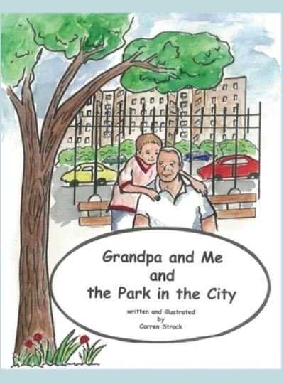 Cover for Carren Strock · Grandpa and Me and the Park in the City (Hardcover Book) (2019)