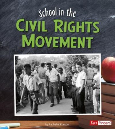 Cover for Rachel A. Koestler-Grack · School in the Civil Rights Movement (Buch) (2016)