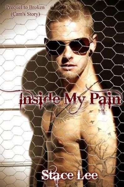 Cover for Stace Lee · Inside My Pain: Prequel to Broken (Taschenbuch) (2015)