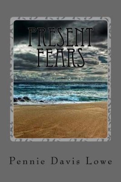 Cover for Pennie Davis Lowe · Present Fears (Paperback Book) (2016)