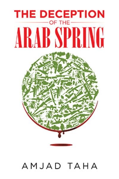 Cover for Amjad Taha · The Deception of the Arab Spring (Hardcover bog) (2016)
