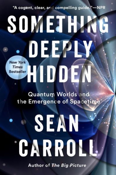 Cover for Sean Carroll · Something Deeply Hidden: Quantum Worlds and the Emergence of Spacetime (Paperback Bog) (2020)