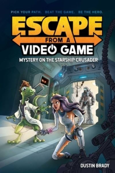 Cover for Dustin Brady · Escape from a Video Game: Mystery on the Starship Crusader - Escape from a Video Game (Hardcover Book) (2021)