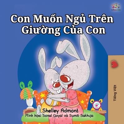 I Love to Sleep in My Own Bed (Vietnamese Children's Book) - Shelley Admont - Books - Kidkiddos Books Ltd. - 9781525931031 - June 16, 2020