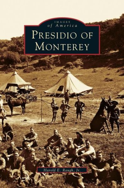 Cover for Jr Harold E Raugh · Presidio of Monterey (Hardcover Book) (2004)