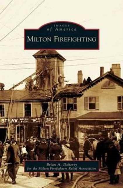 Cover for Brian A Doherty · Milton Firefighting (Hardcover Book) (2007)
