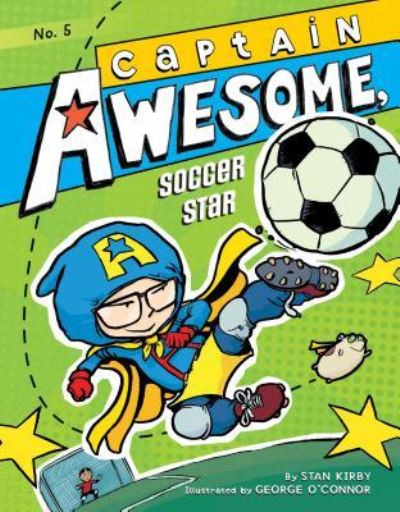 Cover for Stan Kirby · Captain Awesome, Soccer Star (Hardcover Book) (2018)