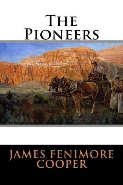 The Pioneers - James Fenimore Cooper - Bøger - Createspace Independent Publishing Platf - 9781536850031 - 2. august 2016