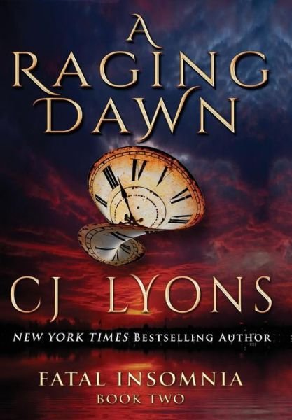 Cover for CJ Lyons · A Raging Dawn (Hardcover Book) (2016)