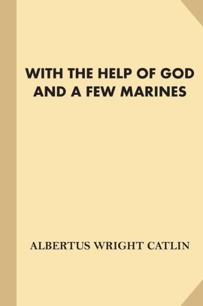 Cover for A W Catlin · With The Help of God and A Few Marines [With Illustrations] (Fine Print) (Taschenbuch) (2016)