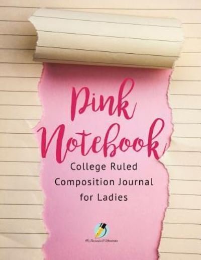 Cover for Journals and Notebooks · Pink Notebook College Ruled Composition Journal for Ladies (Paperback Book) (2019)