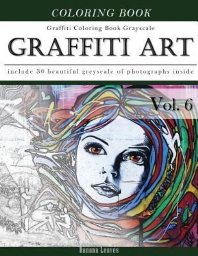 Cover for Banana Leaves · Graffiti Art-Art Therapy Coloring Book Greyscale (Paperback Book) (2017)
