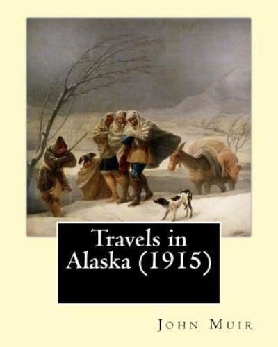 Cover for John Muir · Travels in Alaska (1915). By (Paperback Bog) (2017)