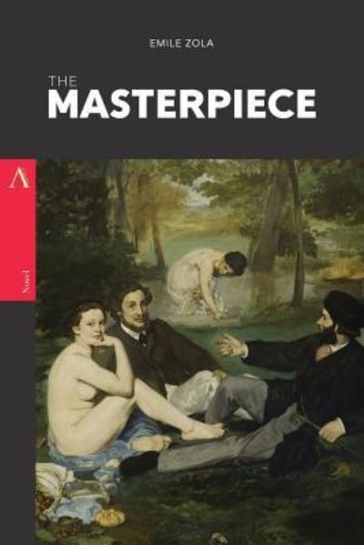 The Masterpiece - Emile Zola - Książki - Createspace Independent Publishing Platf - 9781546309031 - 25 kwietnia 2017