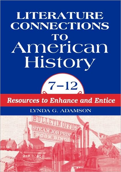 Cover for Lynda G. Adamson · Literature Connections to American History 712: Resources to Enhance and Entice (Paperback Book) [Annotated edition] (1997)