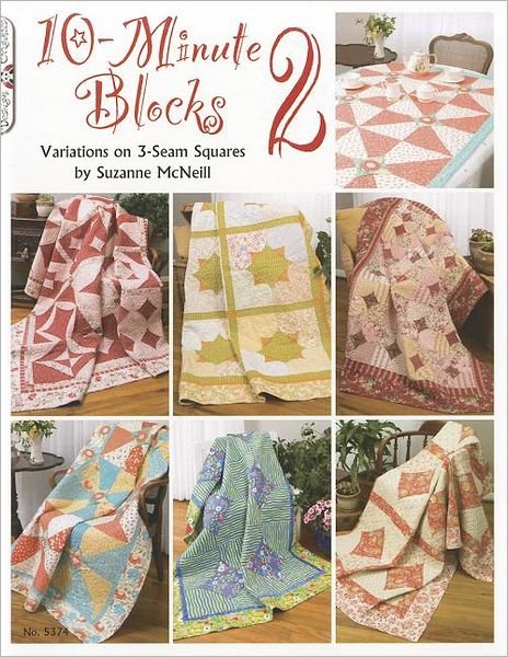 Cover for Suzanne McNeill · 10-Minute Blocks 2: Variations on 3-Seam Squares (Paperback Book) (2011)
