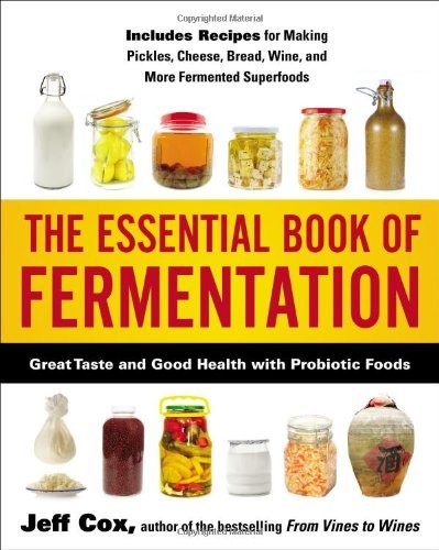 Cover for Jeff Cox · The Essential Book of Fermentation: Great Taste and Good Health with Probiotic Foods (Taschenbuch) (2013)