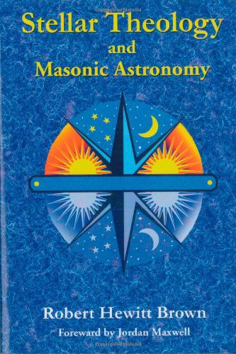 Cover for Robert Hewitt Brown · Stellar Theology and Masonic Astronomy (Taschenbuch) (2002)