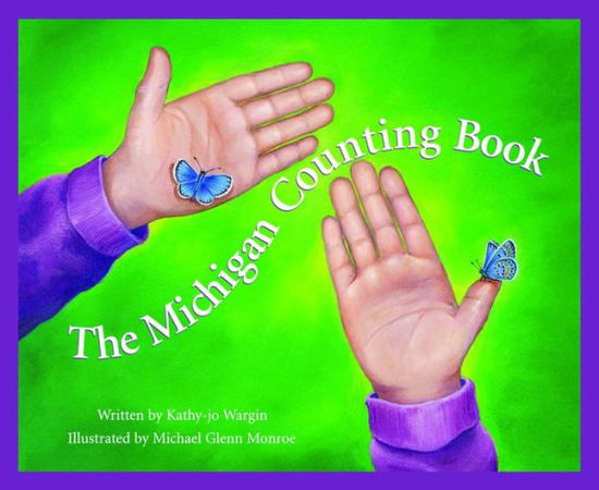 The Michigan Counting Book (America by the Numbers) - Kathy-jo Wargin - Books - Sleeping Bear Press - 9781585360031 - November 1, 2000