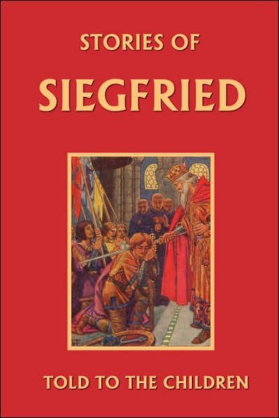 Cover for Mary Macgregor · Stories of Siegfried Told to the Children (Yesterday's Classics) (Paperback Bog) (2006)
