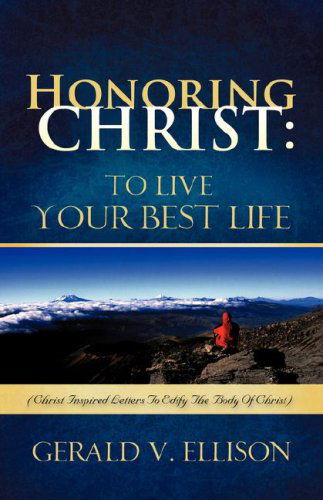 Cover for Gerald Ellison · Honoring Christ: to Live Your Best Life (Paperback Book) (2007)