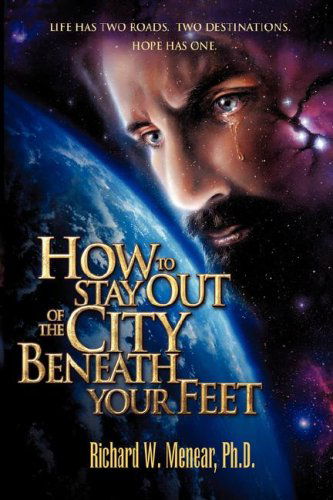 Cover for Richard W. Menear · How to Stay out of the City Beneath Your Feet (Paperback Book) (2008)