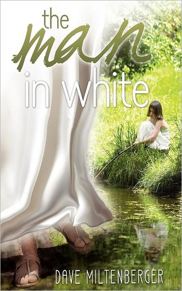 Cover for Dave Miltenberger · The Man in White (Hardcover Book) (2011)